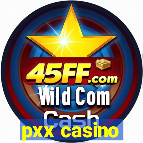 pxx casino